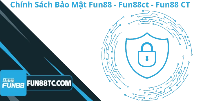 Chính sách bảo mật Fun88